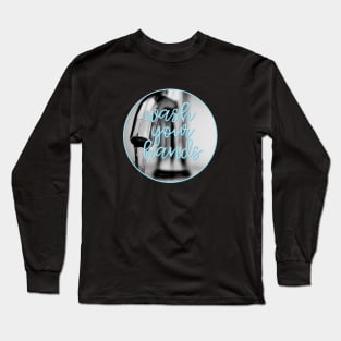 Wash Your Hands Long Sleeve T-Shirt